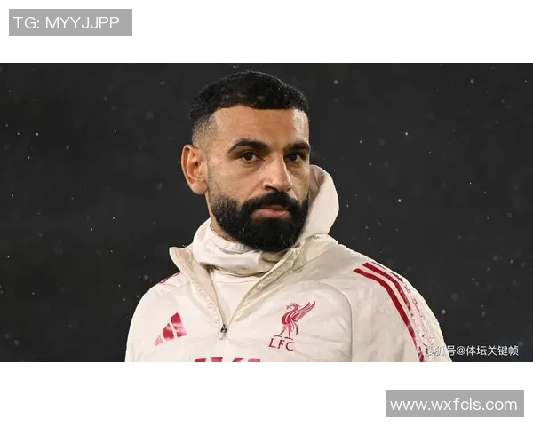 斯洛特希望萨拉赫不愿接受替补角色仍将他视为球队救世主